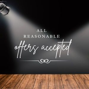 All reasonable offers accepted